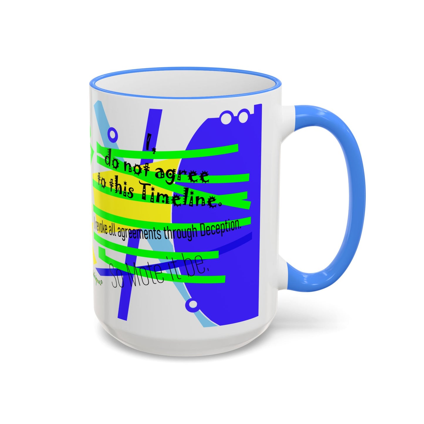 Timeline Agreement - Bright Abstract Motivational Design (11oz & 15oz) by artist Marie Frederique