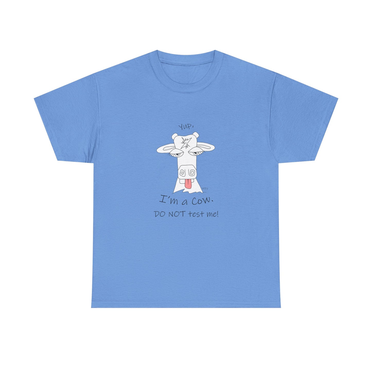 Cow lovers, "YES, I'm a Cow. DO NOT test me." Unisex Heavy Cotton Tee by artist Marie Frederique