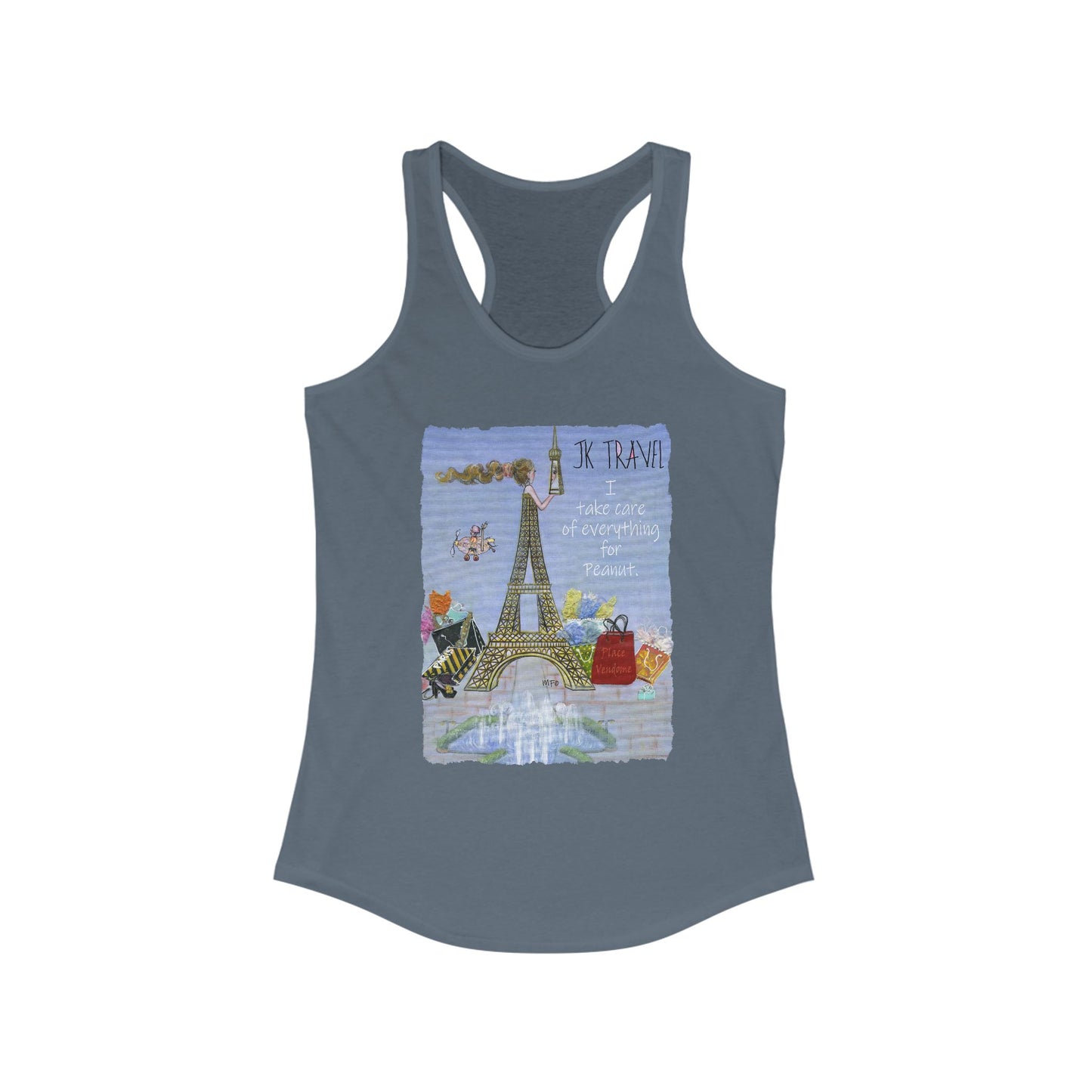 JK TRAVEL, PARIS - I take care of everything for Peanut - Women's Ideal Racerback Tank by artist Marie Frederique