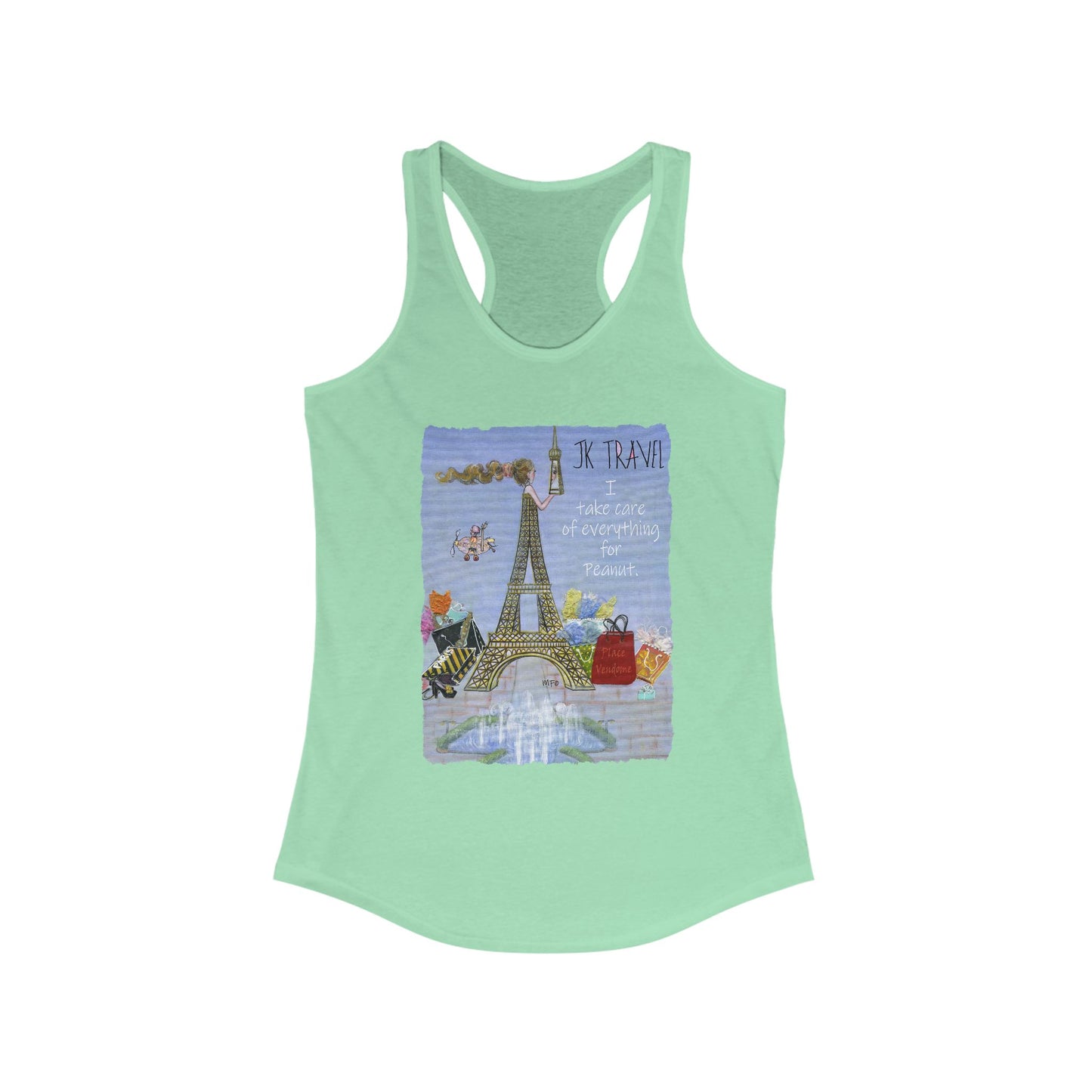 JK TRAVEL, PARIS - I take care of everything for Peanut - Women's Ideal Racerback Tank by artist Marie Frederique