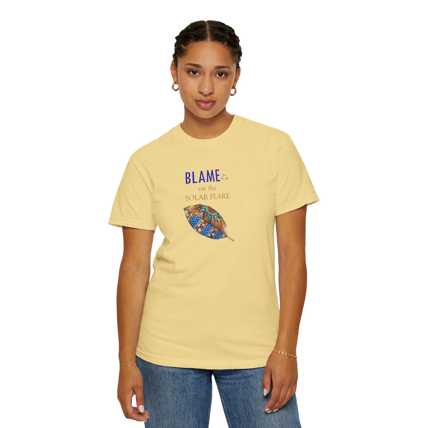 BLAME it on the SOLAR FLARE flare - Unisex Garment-Dyed T-shirt by Artist Marie Frederique