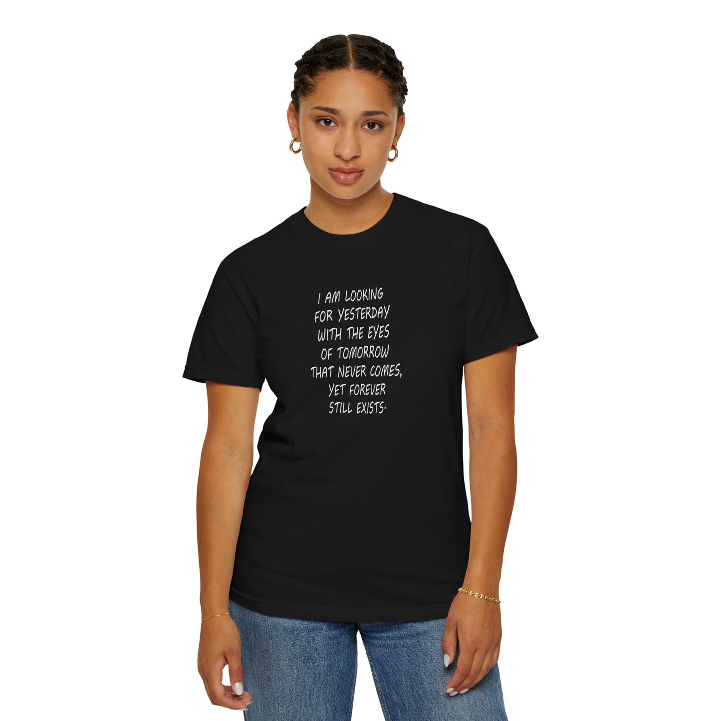 I am looking for yesterday... - Unisex Garment-Dyed T-shirt by Artist Marie Frederique