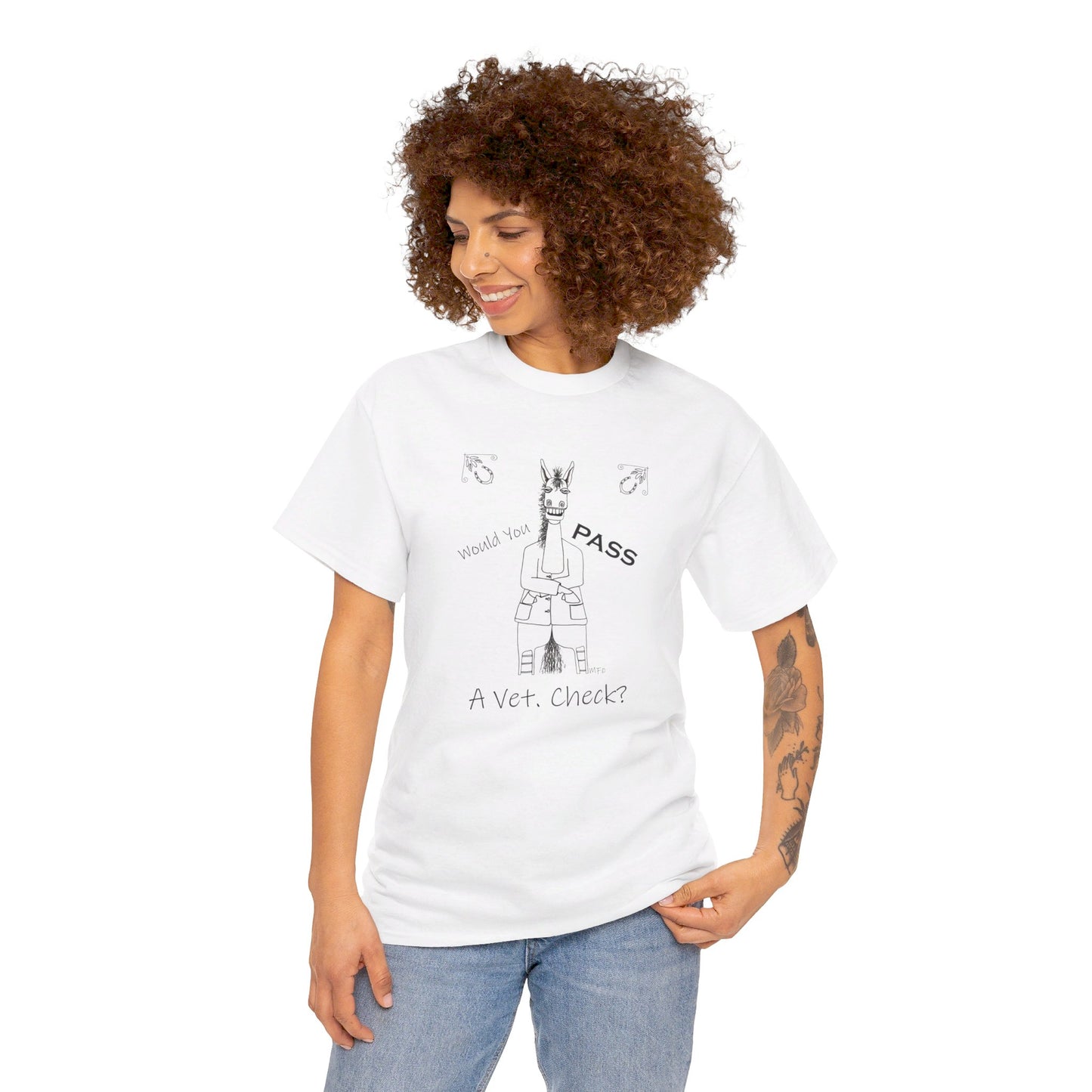 Vet Check - Whimsical drawing of a horse asking the question "Would you PASS a Vet. Check?" Unisex Heavy Cotton Tee by artist Marie Frederique