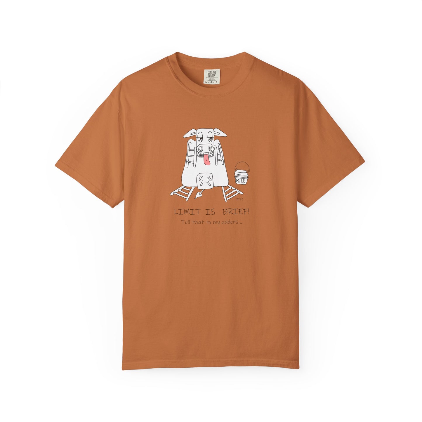 Cow lovers, LIMIT IS BRIEF! Tell that to my udders... T-shirt by artist Marie Frederique