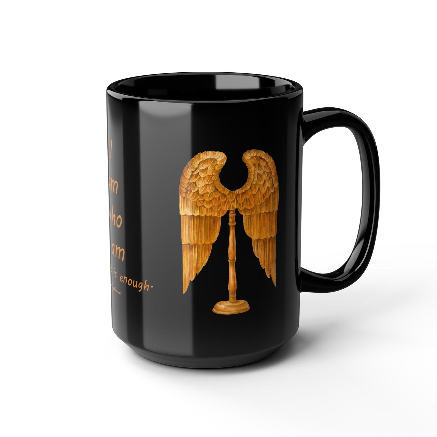 Angel Wings- Gold wings on Black Mug (11oz, 15oz) "I am who I am and that is enough" by artist Marie Frederique