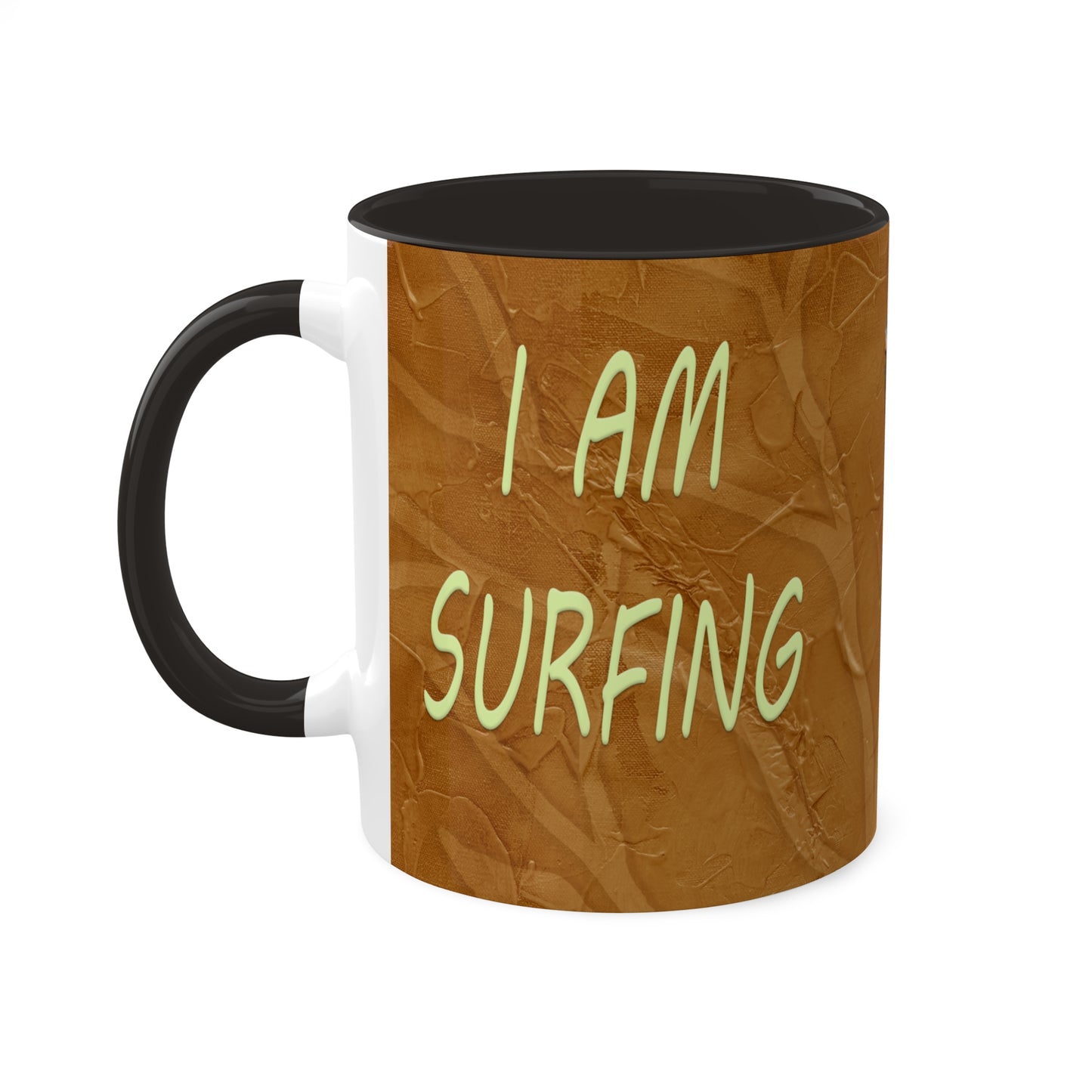 I AM Surfing, Colorful Mug in 6 color options, Black, Red, Golden yellow, Light green, Light Blue and Cambridge Blue. 11oz By Artist Marie Frederique