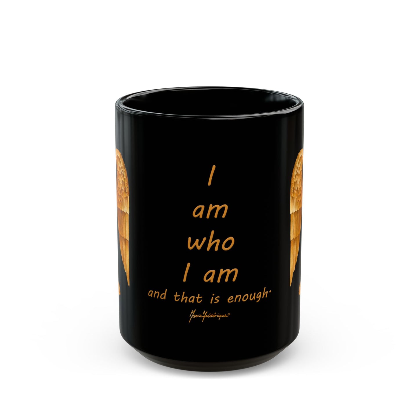 Angel Wings- Gold wings on Black Mug (11oz, 15oz) "I am who I am and that is enough" by artist Marie Frederique