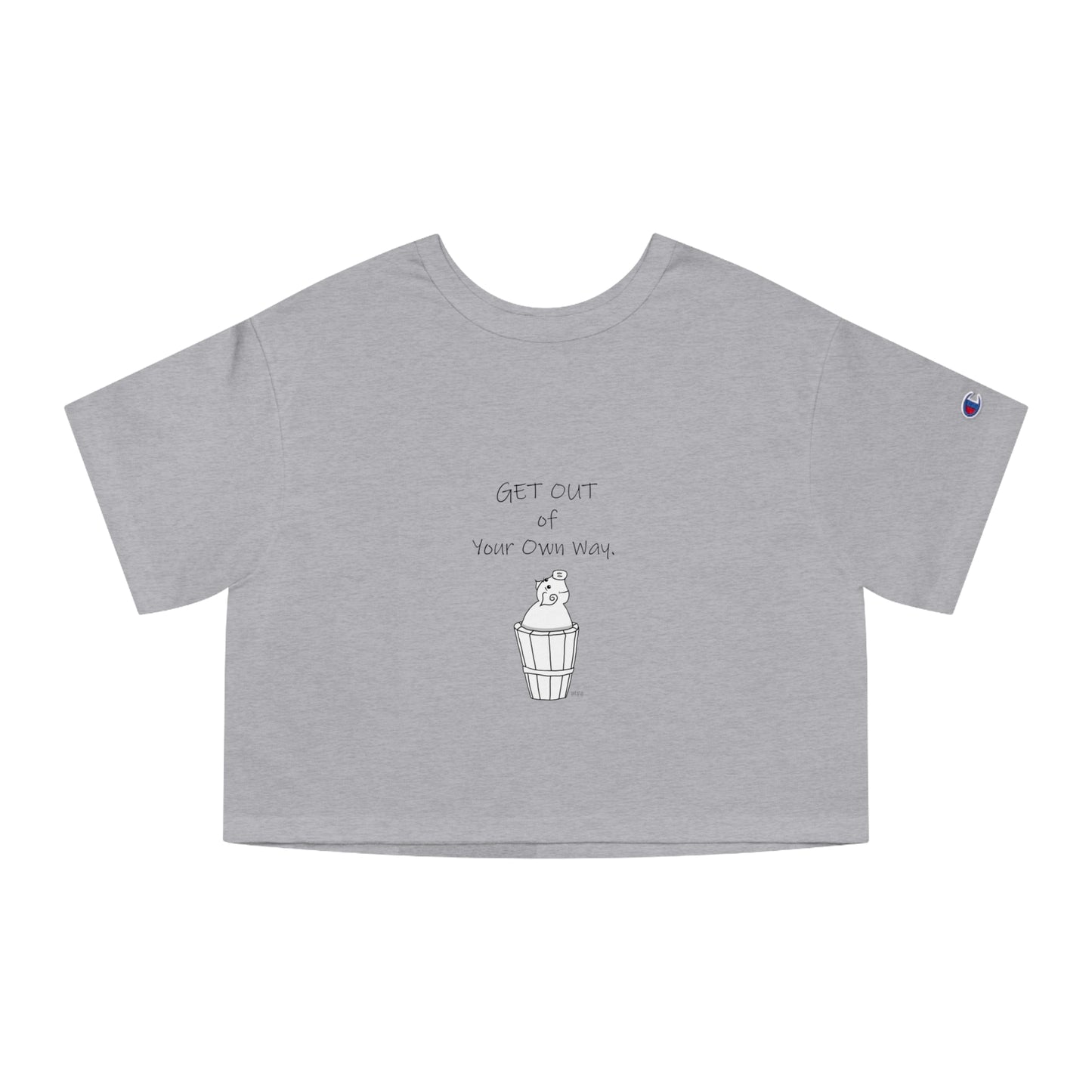 Cropped T-Shirt - 'GET OUT of Your Own Way' Pig in a Barrel Design by artist Marie Frederique