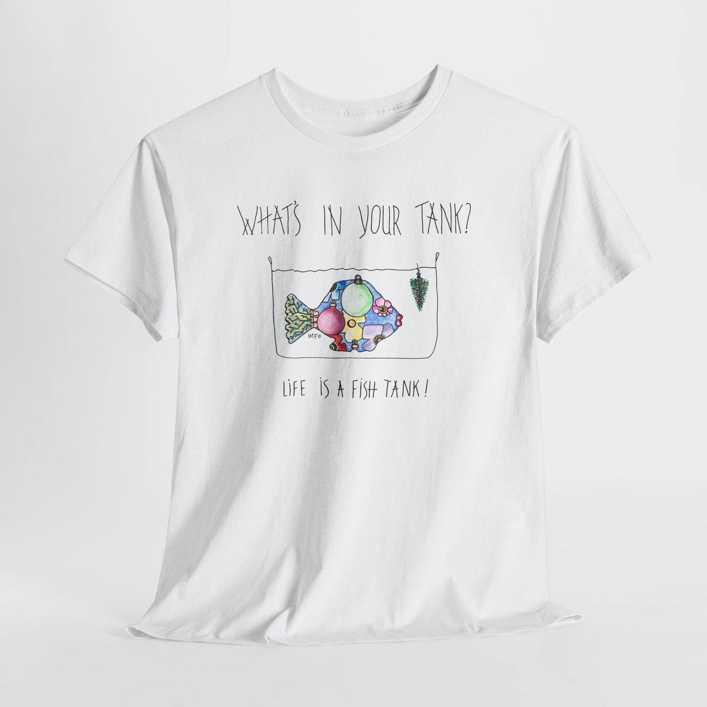 Fish Tank Graphic Tee — “What’s In Your Tank? Live Is A Fish Tank” Cute Aquatic Illustration Shirt
