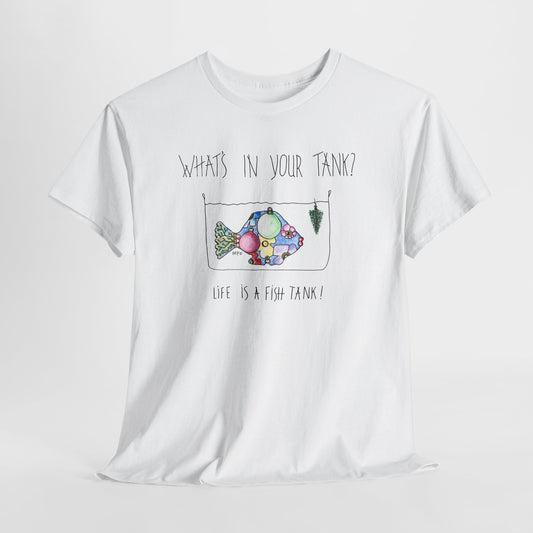 Fish Tank Graphic Tee — “What’s In Your Tank? Live Is A Fish Tank” Cute Aquatic Illustration Shirt