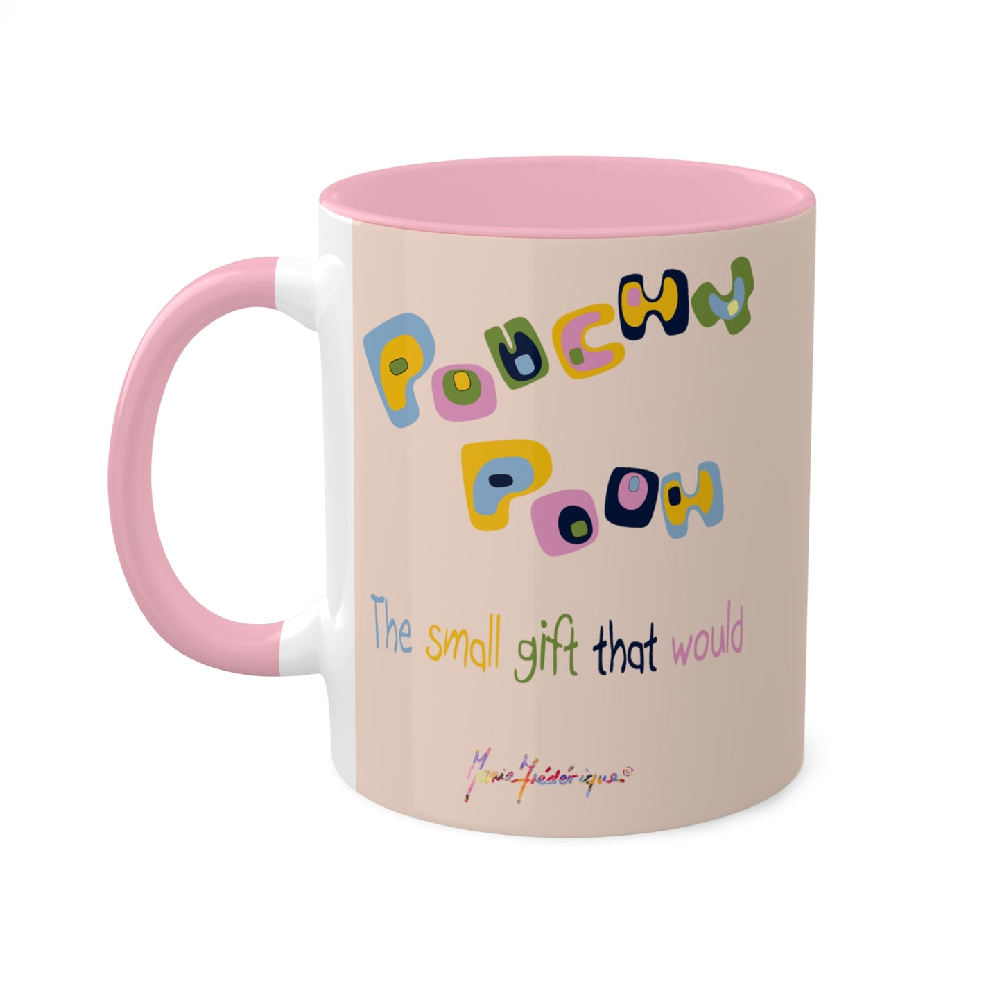 Pouchy Pooh (pronounced Puchi Poo) - Colorful Mug in 4 color variations, 11oz By Artist Marie Frederique