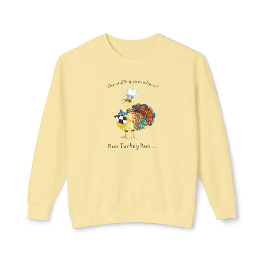 Thanksgiving "The Stuffing goes where?" Turkey Chef "Run Turkey Run..." - Unisex Lightweight Crewneck Sweatshirt by artist Marie Frederique