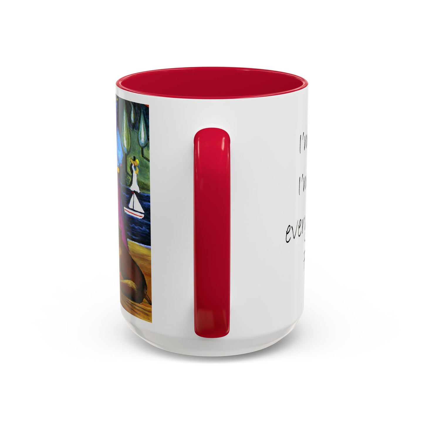 I'm Fine, I'm Fine everything's Fine- Colorful Mug by Artist Marie Frederique