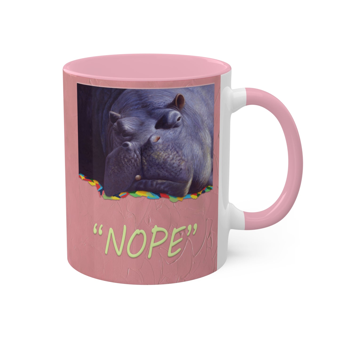 Nope - "I Don't feel like doing it" - Pink and Grey Hippopotamus - Colorful Mug in 3 colors, 11oz By Artist Marie Frederique