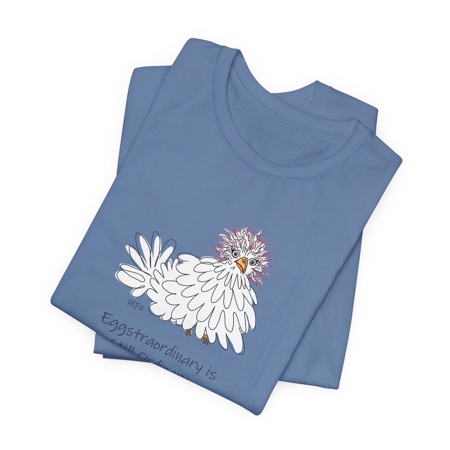 Be Fabulous! Chicken lovers Tee - Inspirational Quote Tee for Everyday Wear by artist Marie Frederique