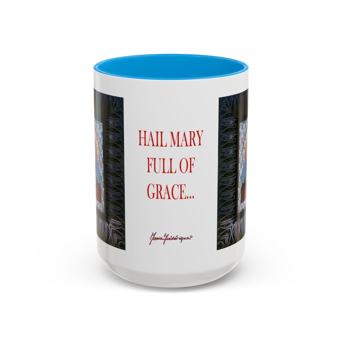 Hail Mary full of Grace - Colorful Mug  by Artist Marie Frederique