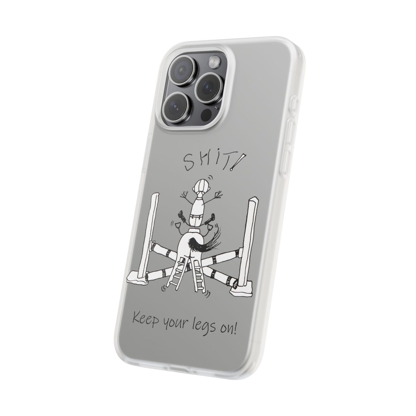 Equestrian Humor phone case - SHIT! "Keep your legs on!" Flexi Cases by artist Marie Frederique