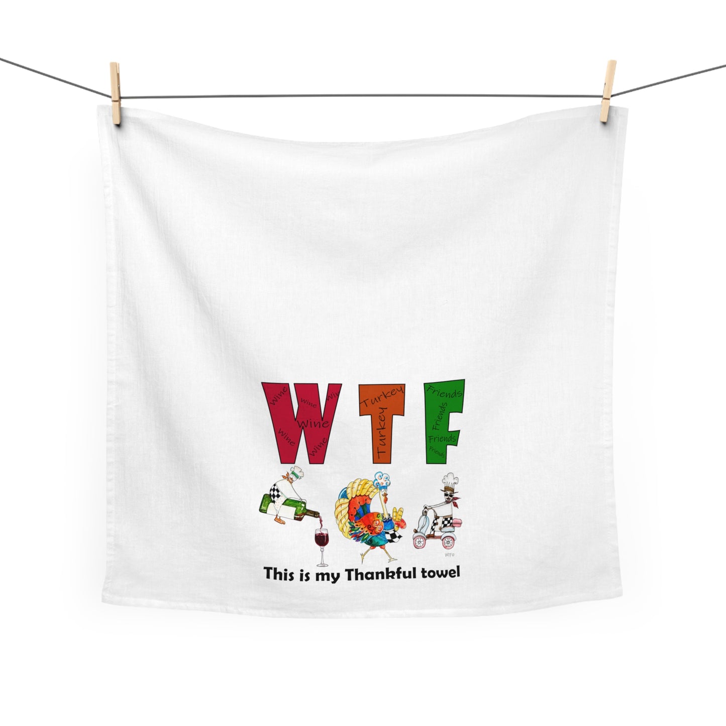 Tea Towel/Kitchen towel, Thanksgiving Tea Towel with 'WTF' (Wine, Turkey & Friends) Design by artist Marie Frederique