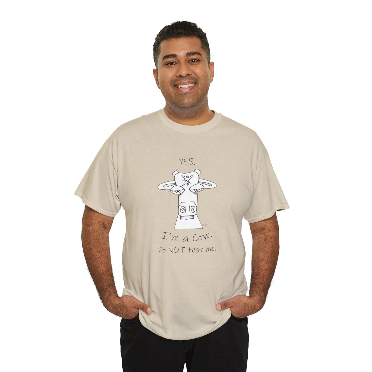 Cow lovers, Whimsical drawing of a Cow face with the words "YES, I'm a Cow. Do NOT test me." Unisex Heavy Cotton Tee by artist Marie Frederique