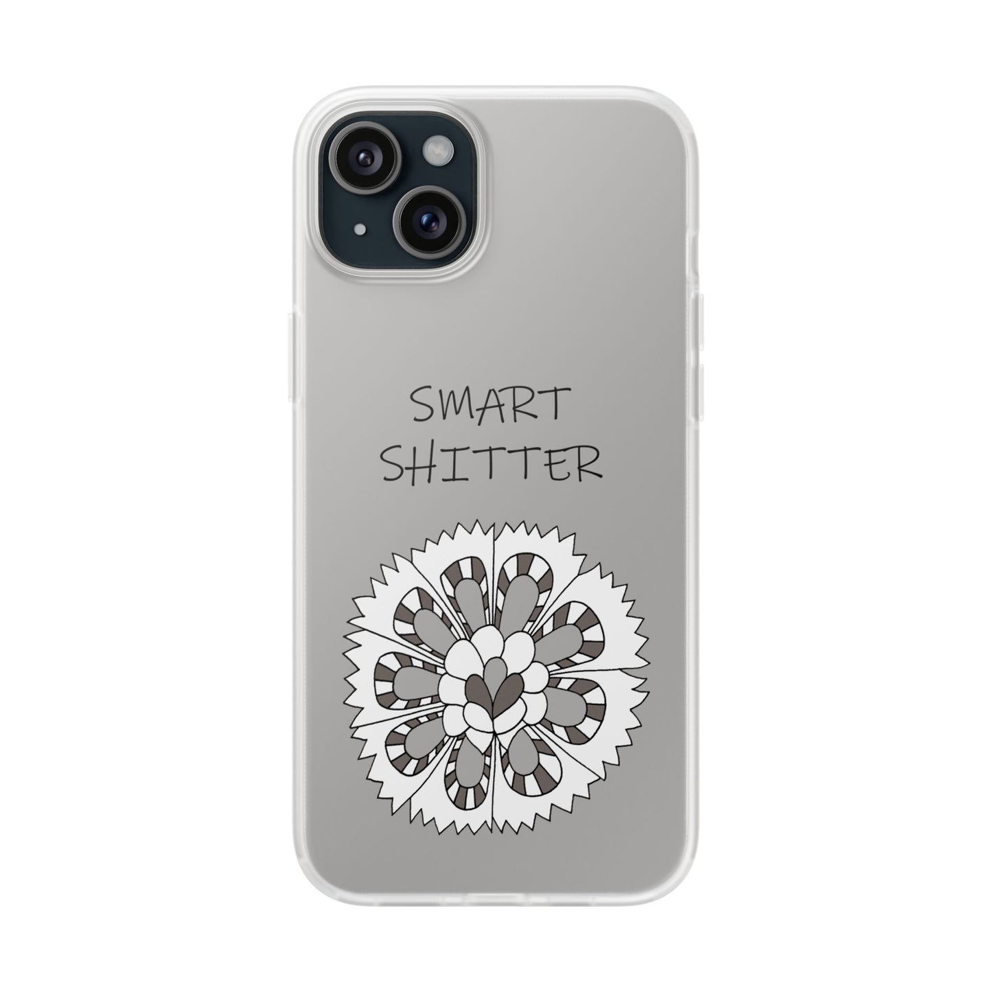 SMART SHITTER, with a Mandala Flower in black and white, Adult Humor phone case - Flexi Cases by artist Marie Frederique