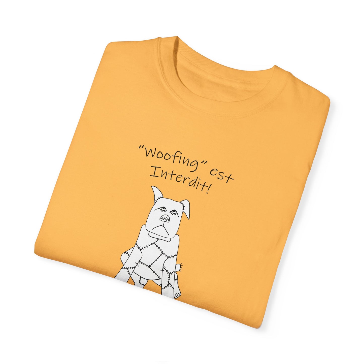 Kennel Club, Teach your dog French - "Woofing est Interdit!" (No Barking allowed) Unisex Garment-Dyed T-shirt by artist Marie Frederique