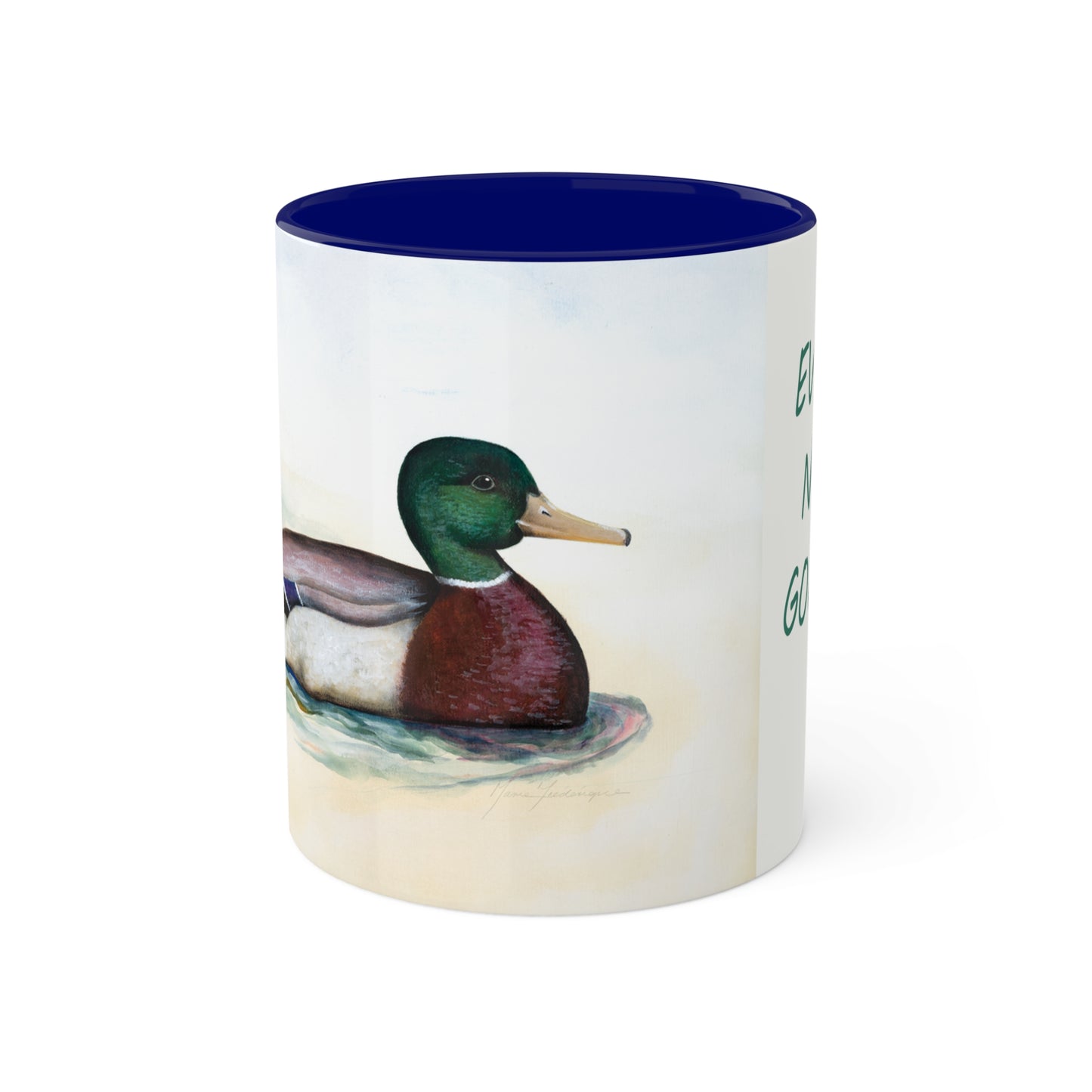 Everyone needs a Good Duck 1, Colorful Mallard drake art print Mug in 4 color variations, 11oz By Artist Marie Frederique