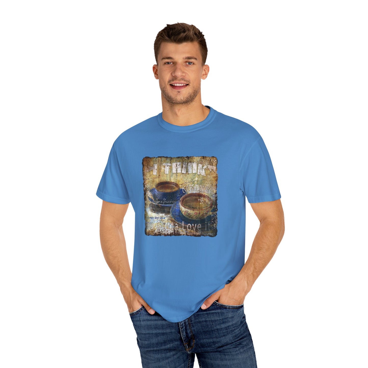 Coffee Lovers "I Think" Unisex Garment-Dyed T-Shirt - Perfect Gift for Coffee Enthusiasts by artist Marie Frederique