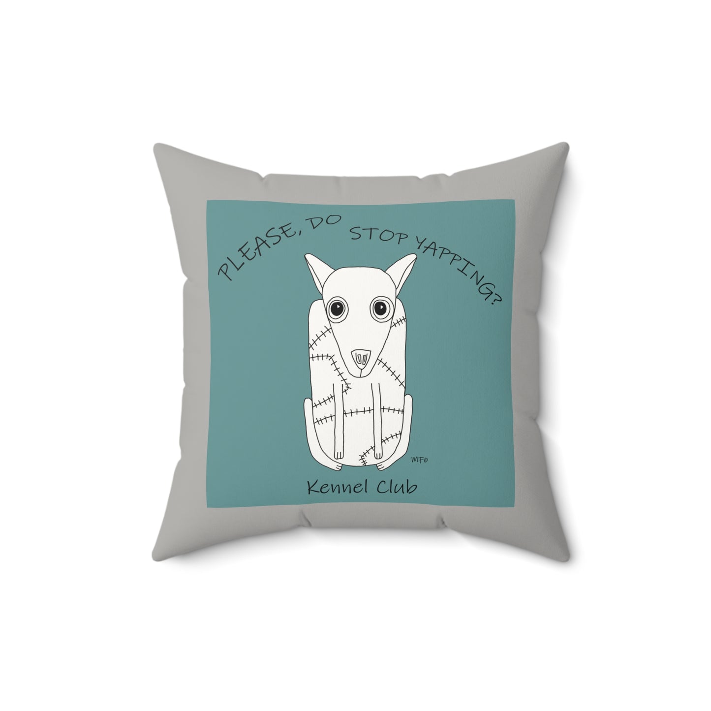 Humorous Dog Pillow - 'Please Do Stop Yapping?' Kennel Club Design