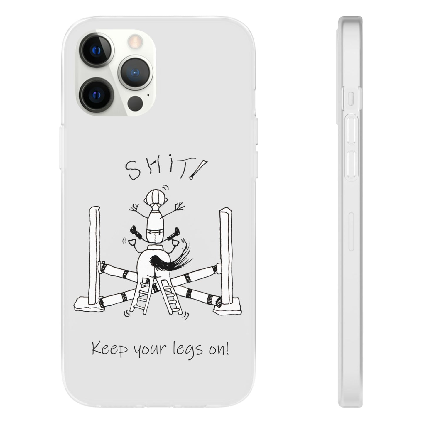 Equestrian Humor phone case - SHIT! "Keep your legs on!" Flexi Cases by artist Marie Frederique