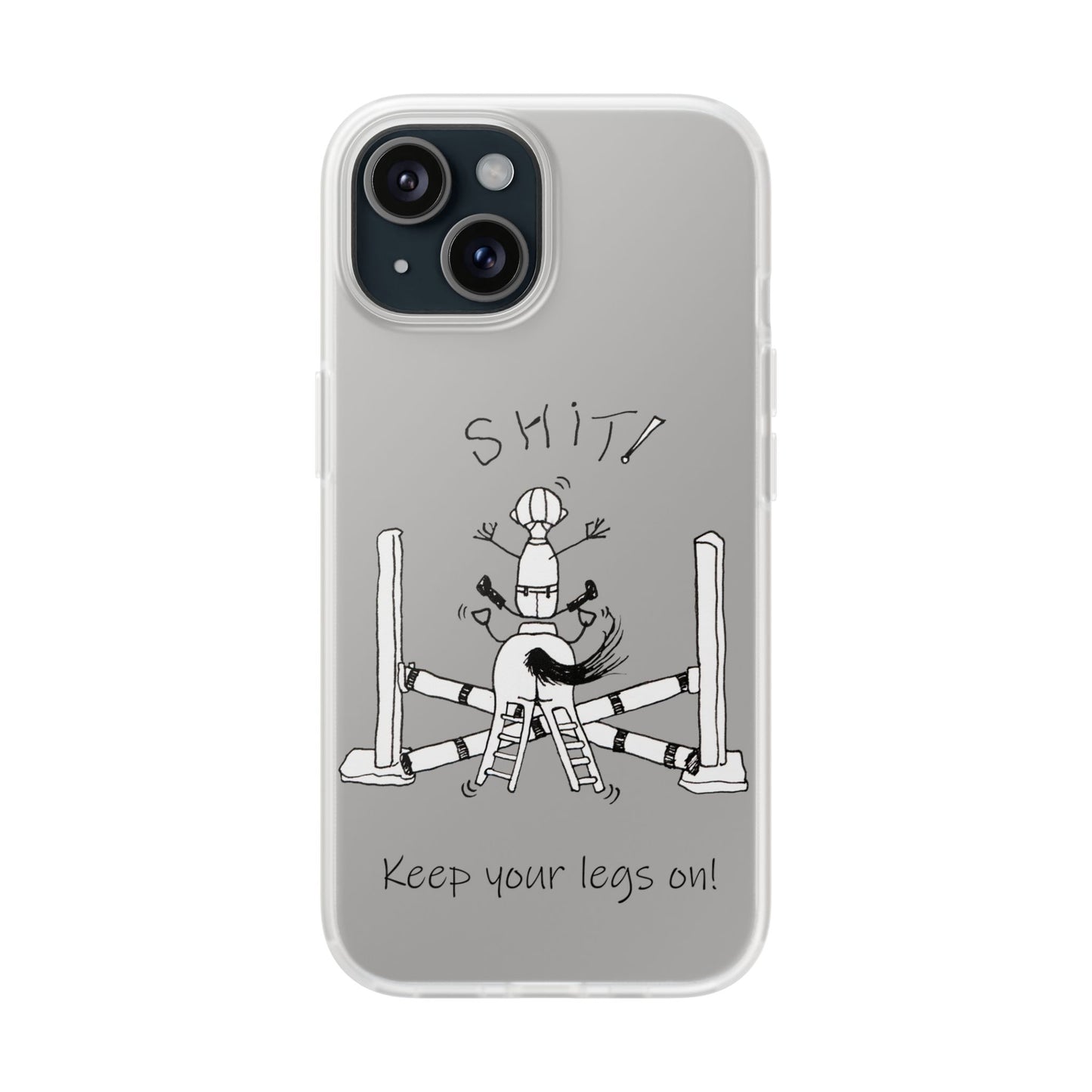 Equestrian Humor phone case - SHIT! "Keep your legs on!" Flexi Cases by artist Marie Frederique