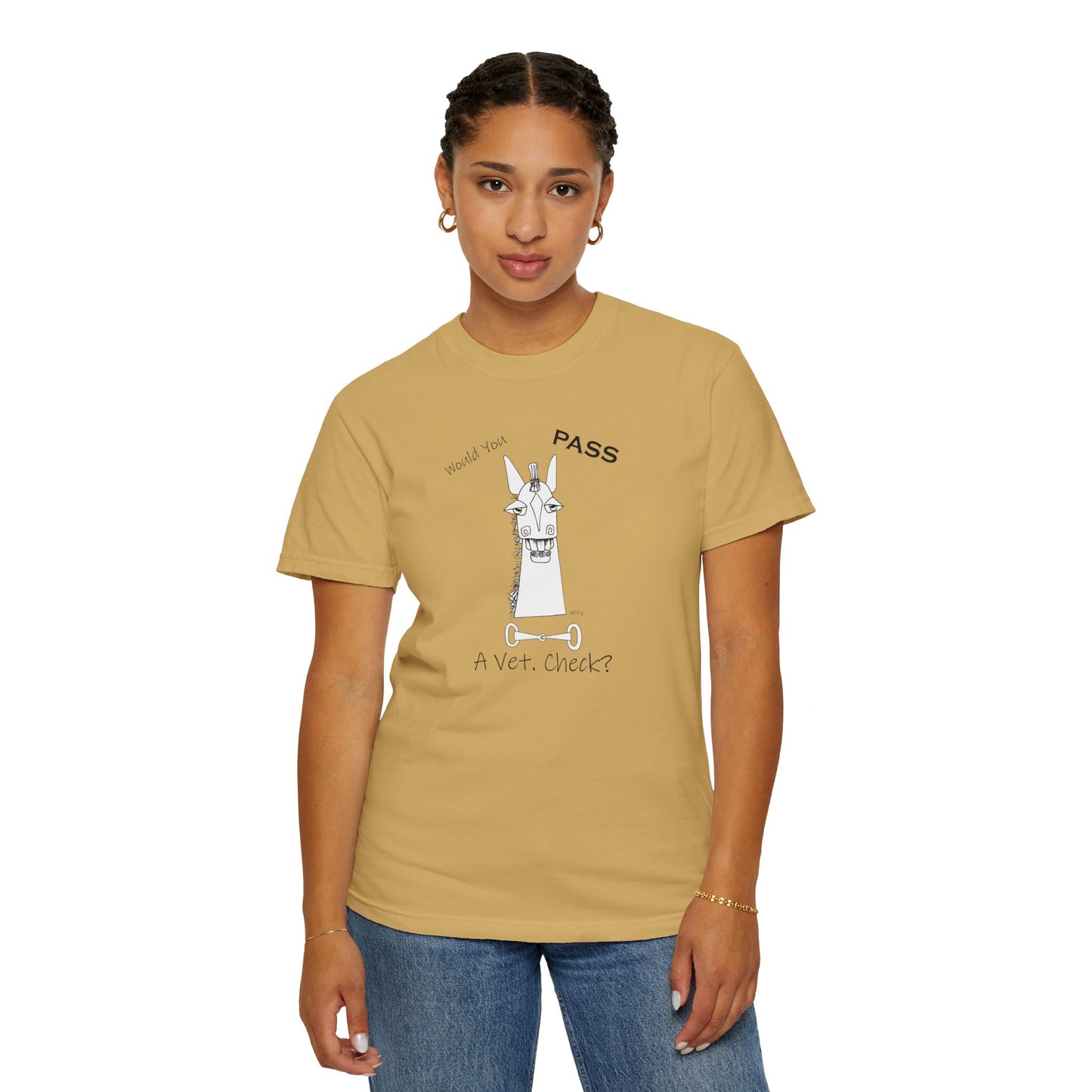 Vet Check - Whimsical horse poses the question "Would you PASS a Vet. Check?" Unisex Garment-Dyed T-shirt by artist Marie Frederique