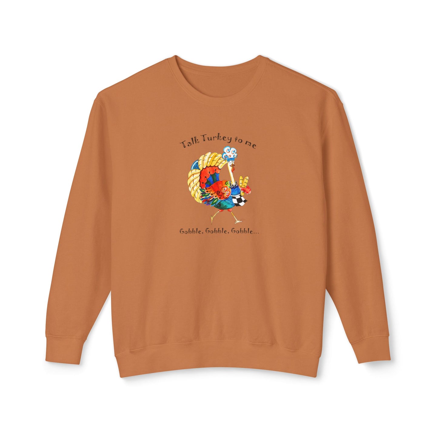 Thanksgiving Turkey Chef, "Talk Turkey to me" Unisex Lightweight Crewneck Sweatshirt by artist Marie Frederique