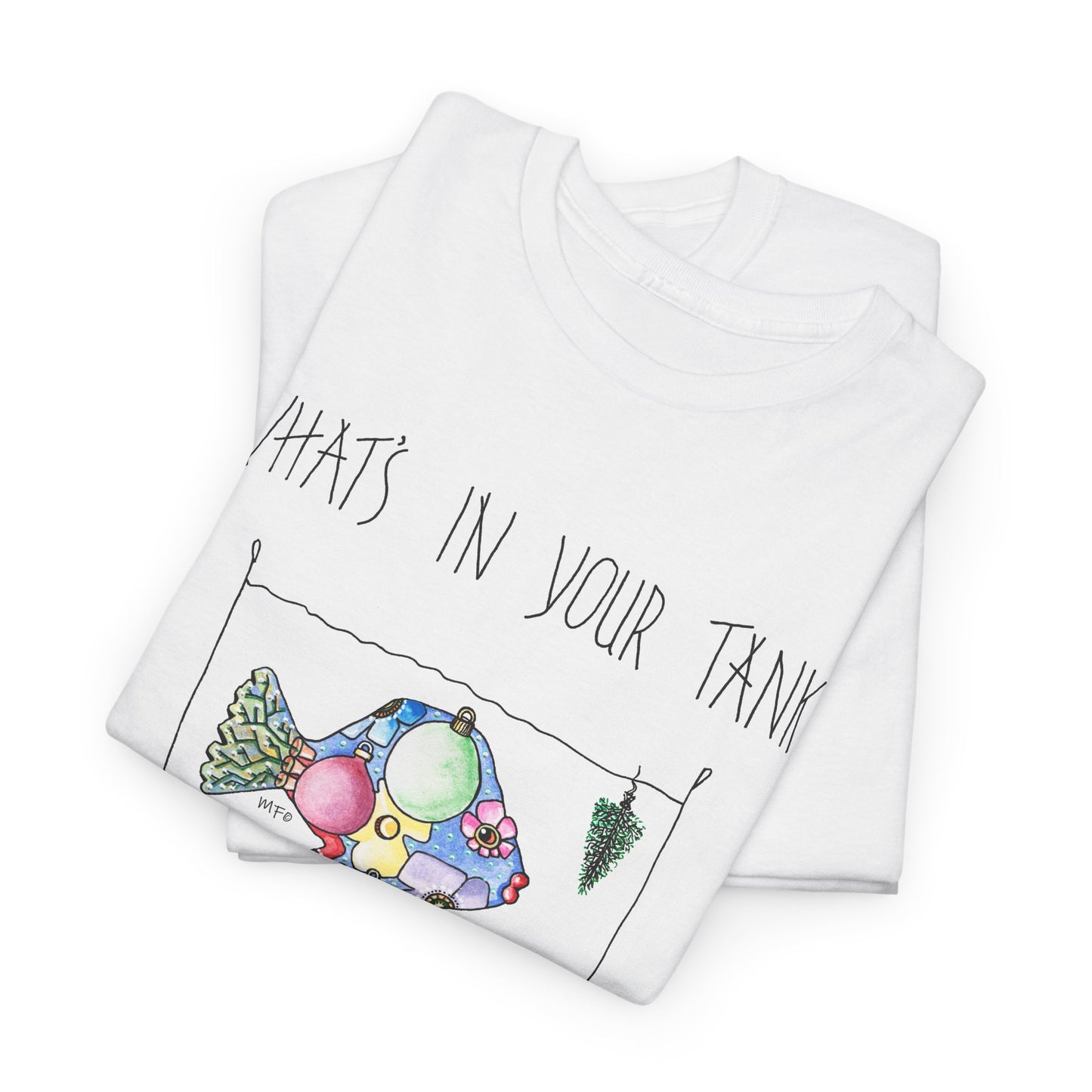 Fish Tank Graphic Tee — “What’s In Your Tank? Live Is A Fish Tank” Cute Aquatic Illustration Shirt