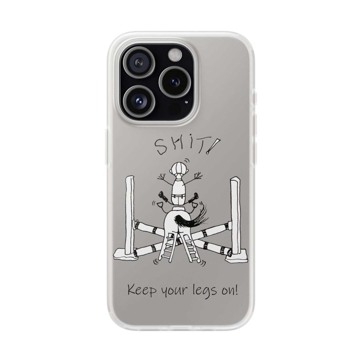 Equestrian Humor phone case - SHIT! "Keep your legs on!" Flexi Cases by artist Marie Frederique