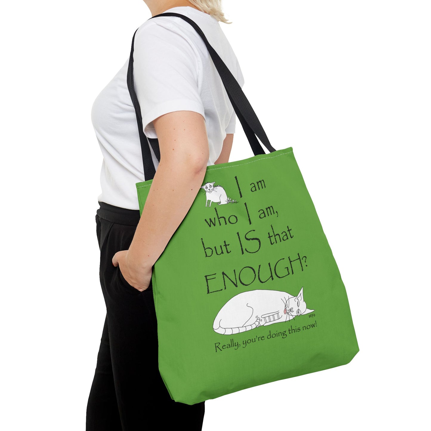 I am who I am, but IS that ENOUGH? Tote Bag by artist Marie Fredrique