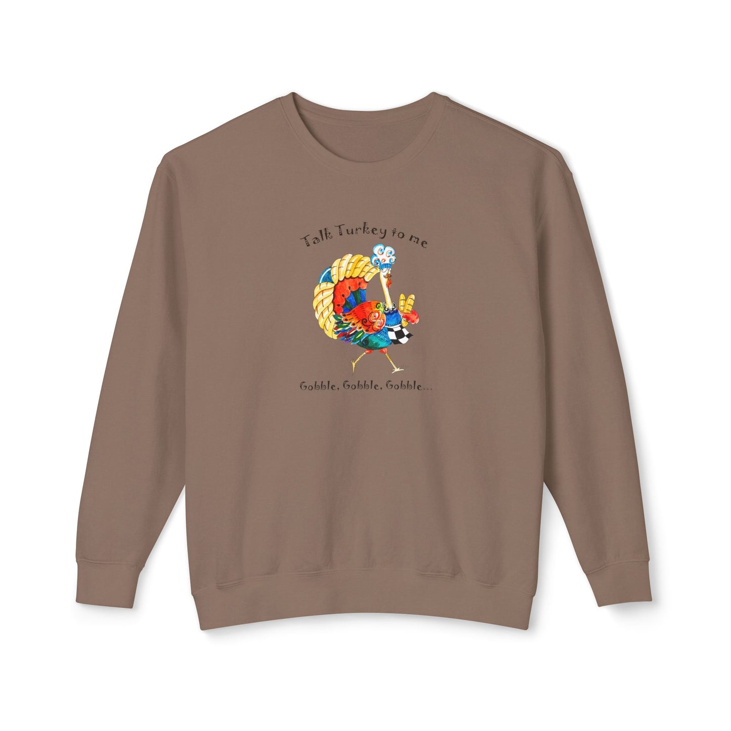 Thanksgiving Turkey Chef, "Talk Turkey to me" Unisex Lightweight Crewneck Sweatshirt by artist Marie Frederique