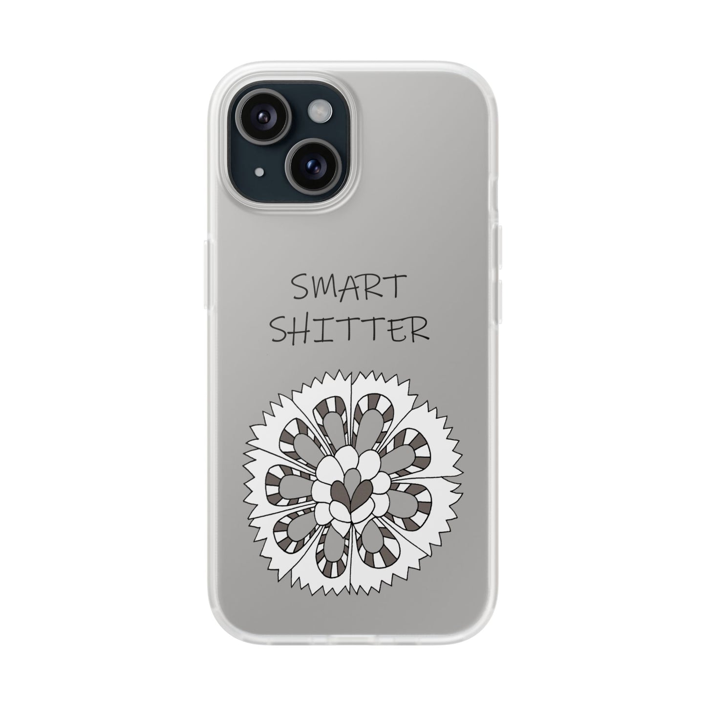 SMART SHITTER, with a Mandala Flower in black and white, Adult Humor phone case - Flexi Cases by artist Marie Frederique