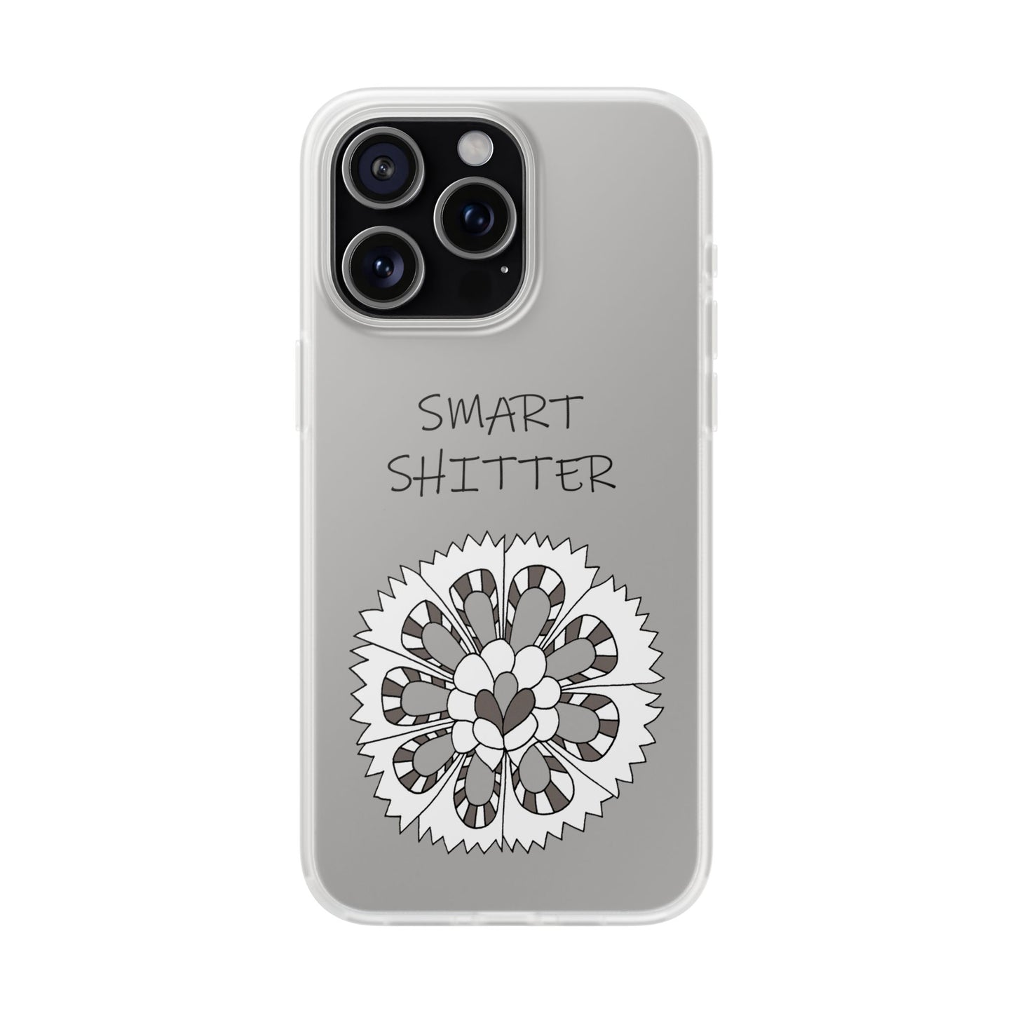 SMART SHITTER, with a Mandala Flower in black and white, Adult Humor phone case - Flexi Cases by artist Marie Frederique