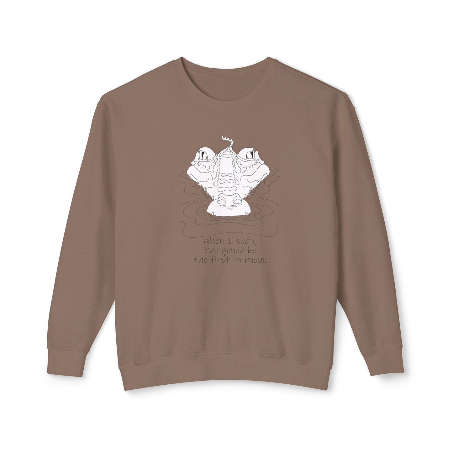 Alligator, "When I snap, Y'all gonna be the first to know" - Unisex Lightweight Crewneck Sweatshirt by artist Marie Frederique