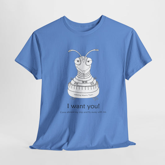 Valentine - I want you! Mantis Travel Tours UFO Unisex Heavy Cotton Tee by artist Marie Frederique