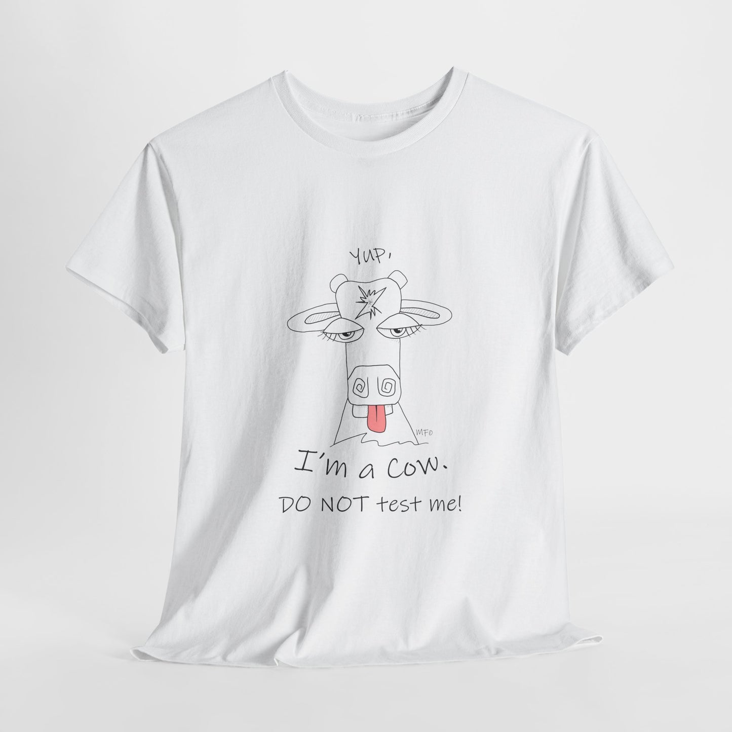 Cow lovers, "YES, I'm a Cow. DO NOT test me." Unisex Heavy Cotton Tee by artist Marie Frederique