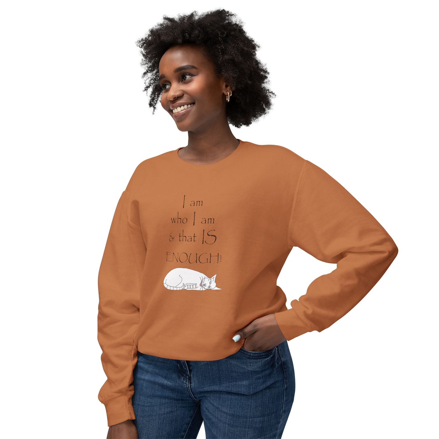 Affirmation Cat Sweatshirt, I am who I am and that is enough - lightweight Sweatshirt by artist Marie Frederique