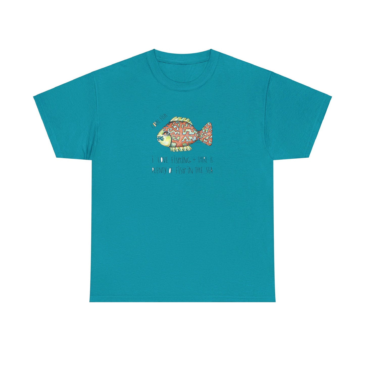 Fishing "I love Fishing + there is plenty of fish in the sea" Coral Fish - Unisex Heavy Cotton Tee by artist Marie Frederique