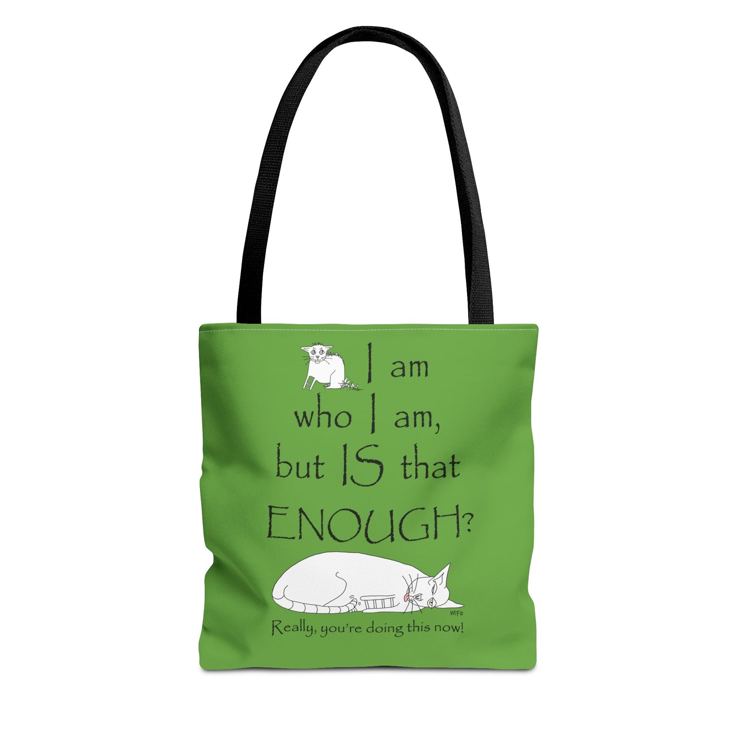 I am who I am, but IS that ENOUGH? Tote Bag by artist Marie Fredrique