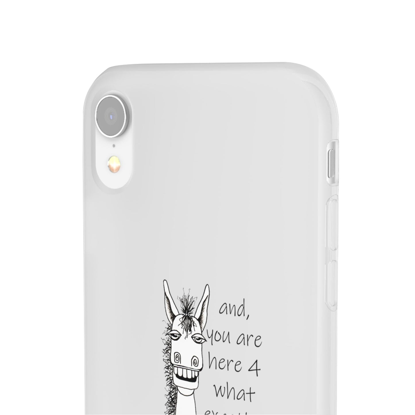 An Equestrian Humor phone case - "and, you are here 4 what exactly?  Flexi Cases by artist Marie Frederique