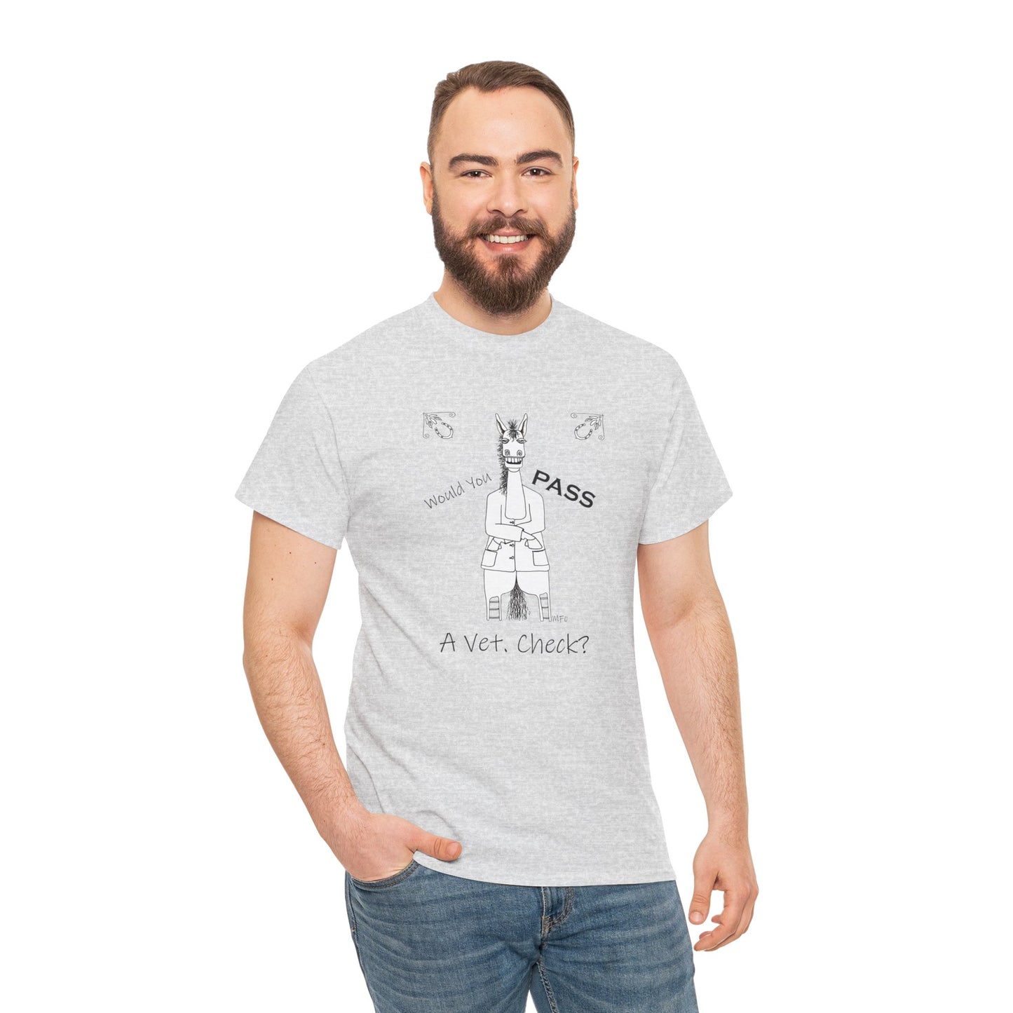 Vet Check - Whimsical drawing of a horse asking the question "Would you PASS a Vet. Check?" Unisex Heavy Cotton Tee by artist Marie Frederique