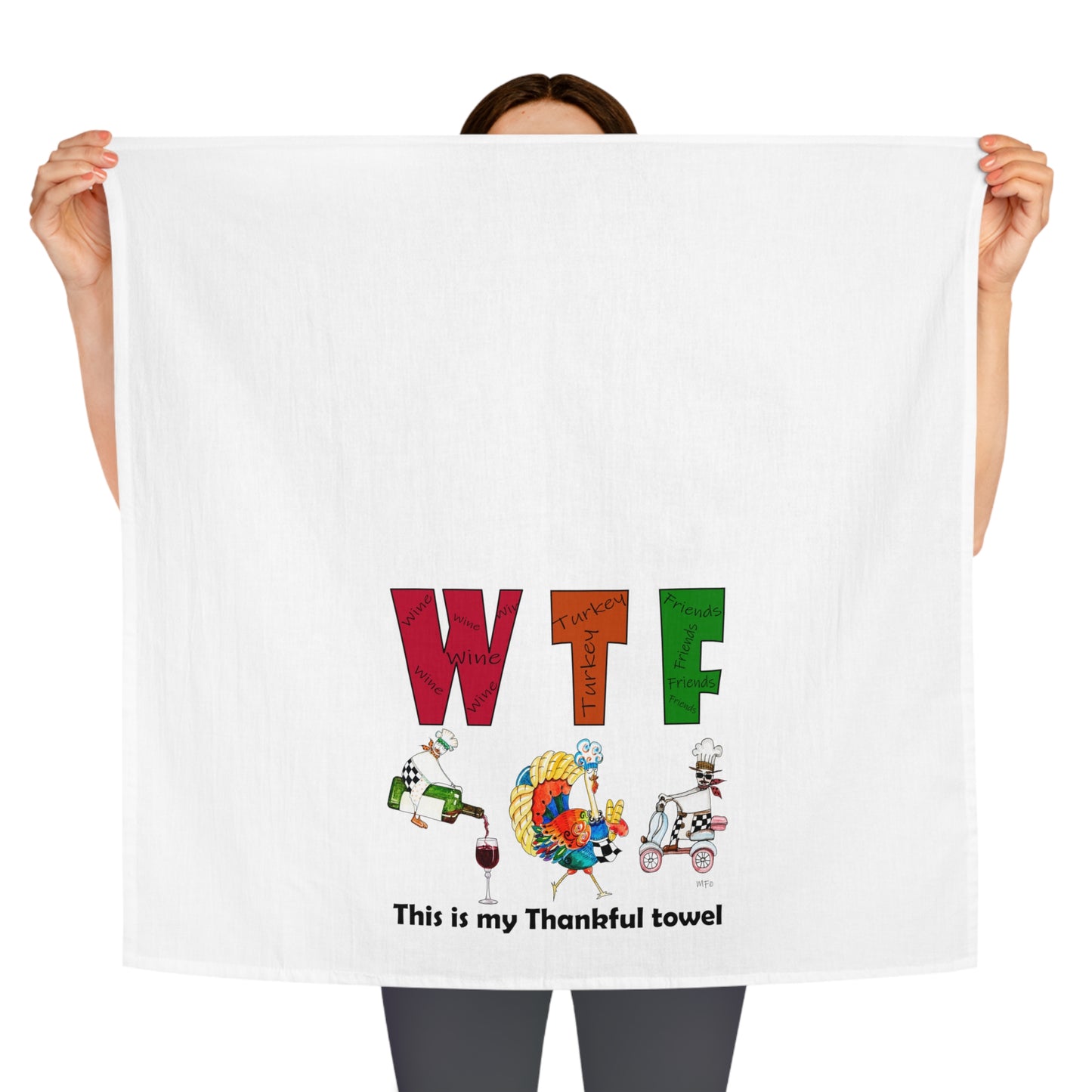 Tea Towel/Kitchen towel, Thanksgiving Tea Towel with 'WTF' (Wine, Turkey & Friends) Design by artist Marie Frederique