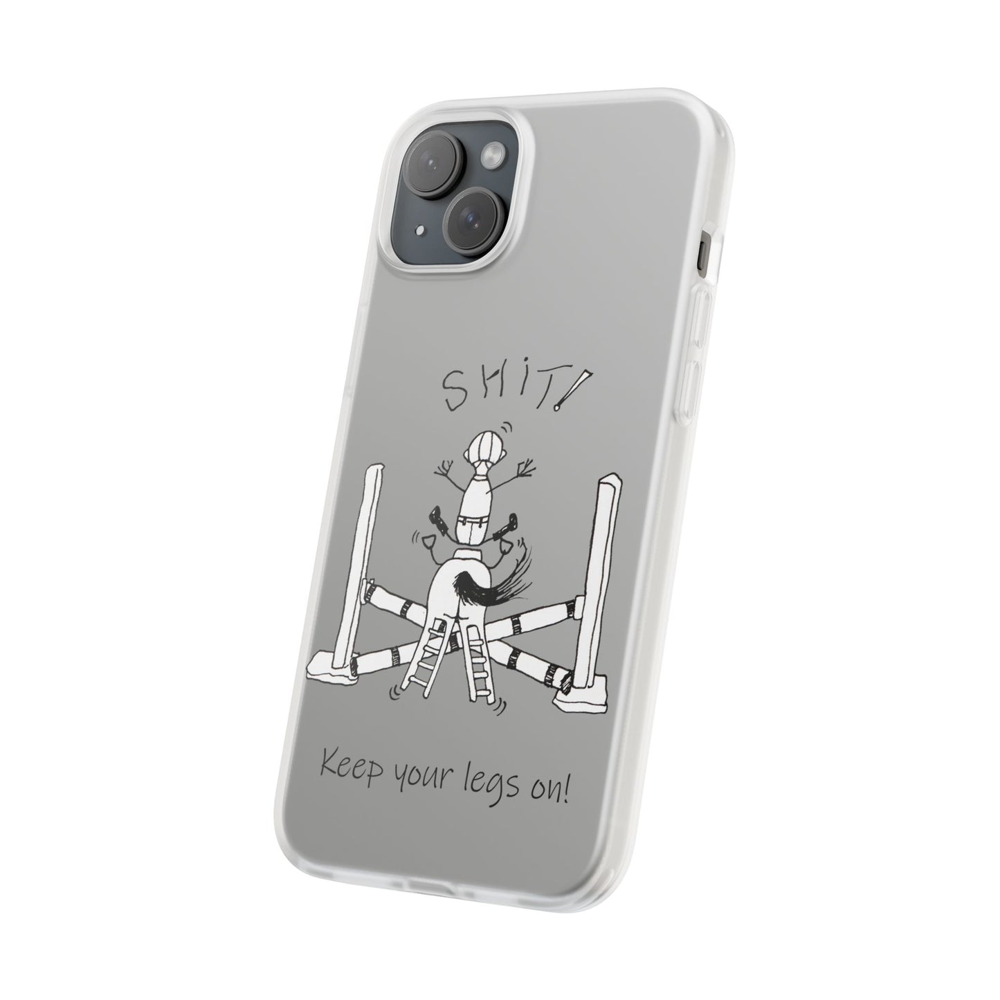 Equestrian Humor phone case - SHIT! "Keep your legs on!" Flexi Cases by artist Marie Frederique