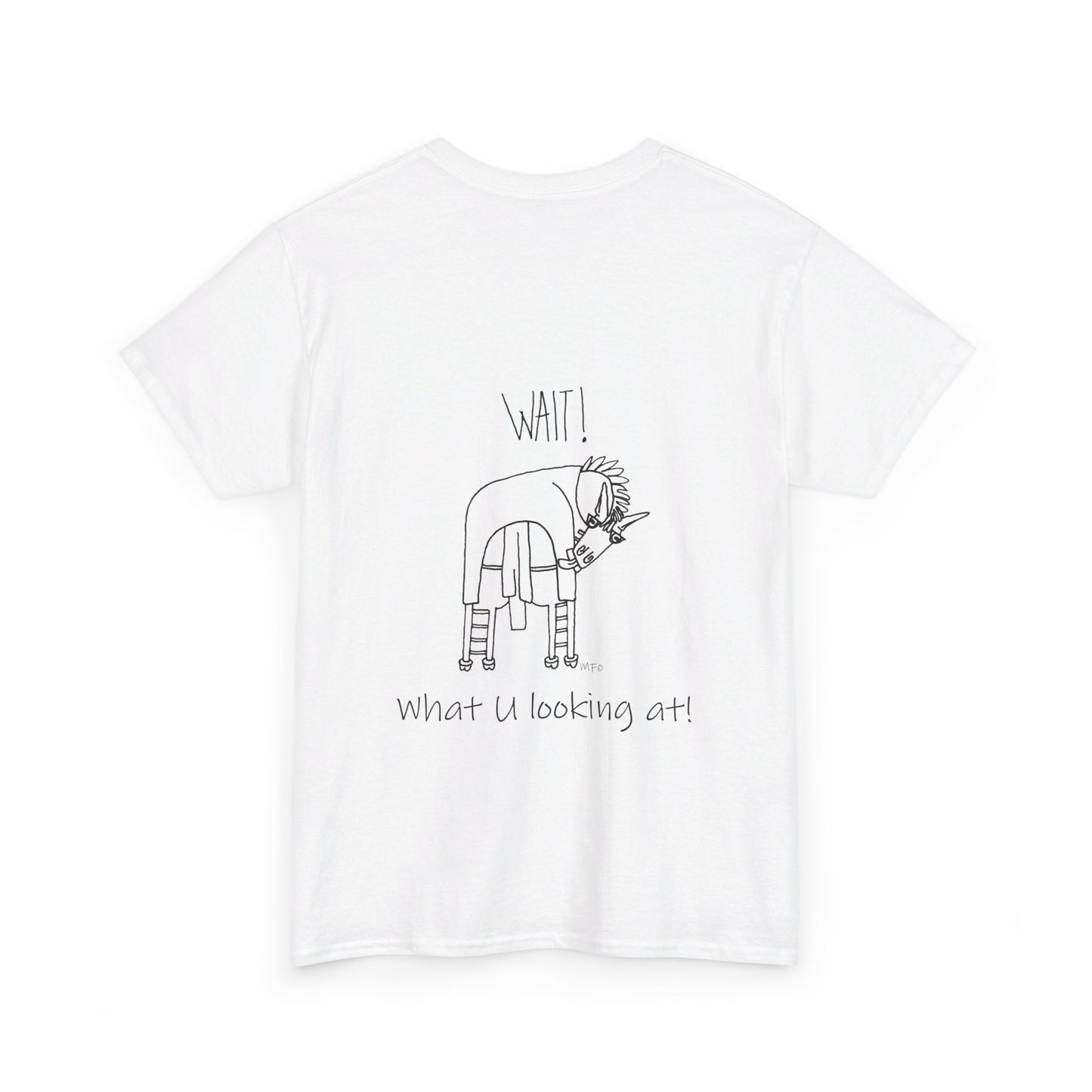 Horse lovers - Blank front Tee. Printing on the back only "Wait! What U looking at!" Unisex Heavy Cotton Tee by artist Marie Frederique