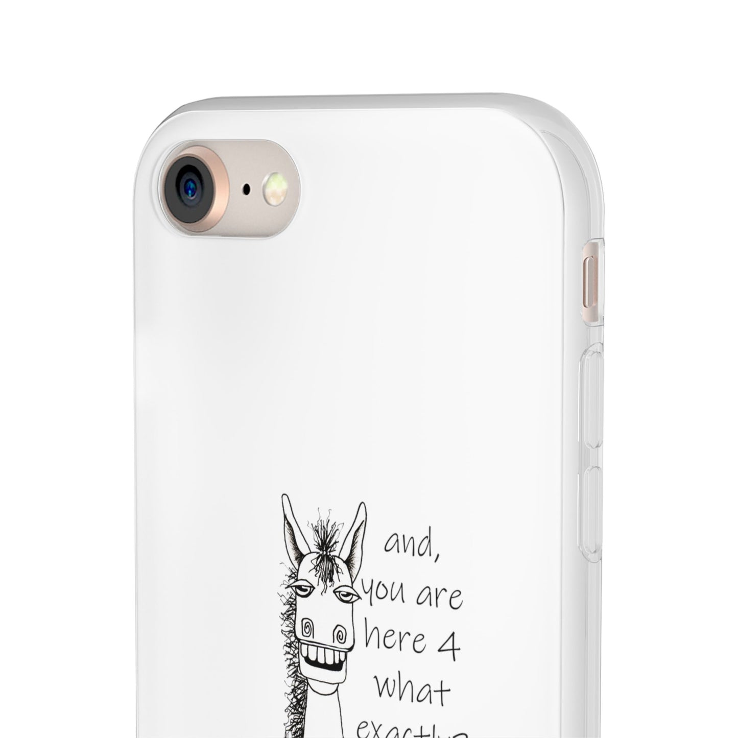 An Equestrian Humor phone case - "and, you are here 4 what exactly?  Flexi Cases by artist Marie Frederique